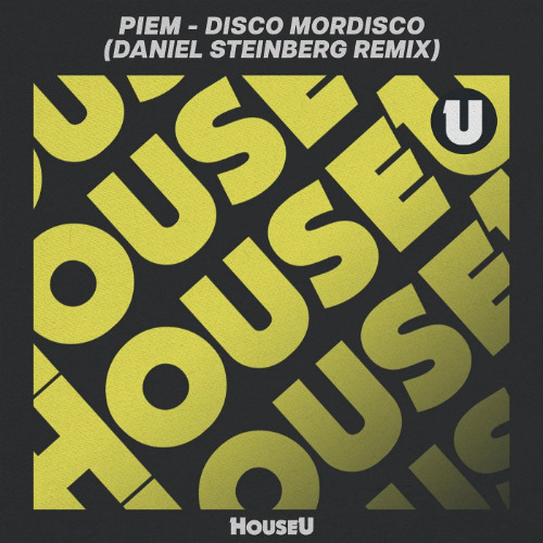 Piem - Disco Mordisco (Daniel Steinberg Remix) [HouseU]