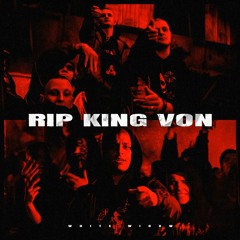 RIP KING VON