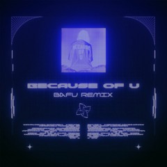 RL Grime - Because of U (Bafu Remix)