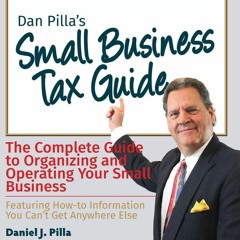 get [❤ PDF ⚡] Dan Pilla's Small Business Tax Guide: The Compete Guide