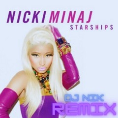 Nicki Minaj - Starships (DJ NIK Remix)