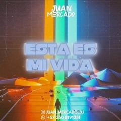 ESTA ES MI VIDA - (JUAN MERCADO DJ)👦🏻🎶