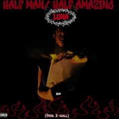 Half Man/Half Amazing (prod. X-Wall)