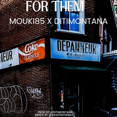 MOUKI85 x DITIMONTANA - FOR THEM