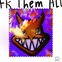 Fk Them All
