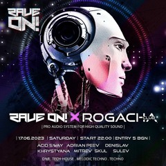 01 Rave ON X Club Rogacha 17.06 - sulev