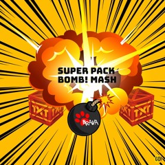 SUPER PACK BOMB! Mash by #pegadaBRAVA