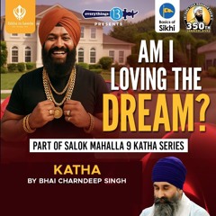 Salok Mahalla 9 - Week 9 - Am I Loving The Dream