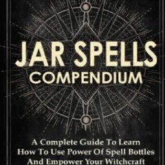 DOWNLOAD/PDF Jar Spells Compendium: A Complete Guide To Learn How To Use Power O