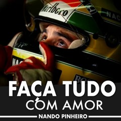 Motivação - Faça tudo com muito Amor (Ayrton Senna)