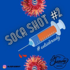 Soca Shot #2 - (SOCA MIX 2021)