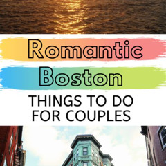 Best Most Romantic Things To Do In Boston Tours Reviews