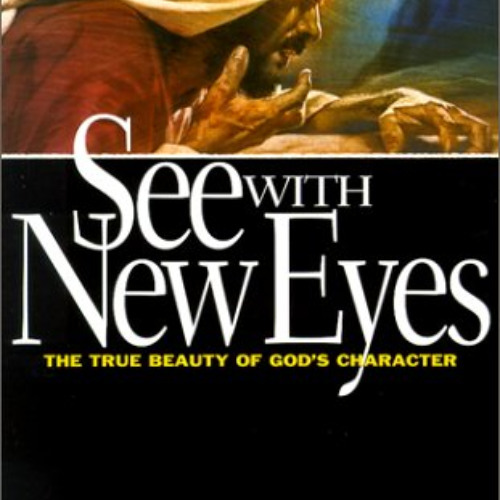 View KINDLE 📝 See with New Eyes: The True Beauty of God's Character by  Ty Gibson KI