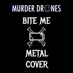 Murder Drones OST: BITE ME (metal cover by Crazy Doofus)