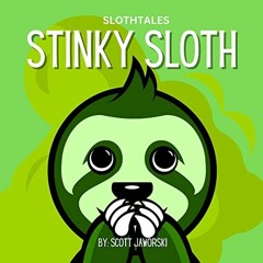 [READ] [PDF EBOOK EPUB KINDLE] Stinky Sloth: Slothtales: Magical Kids Book About Wash