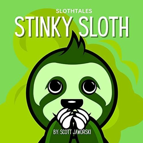 [VIEW] EBOOK 📃 Stinky Sloth: Slothtales: Magical Kids Book About Washing and Feeling