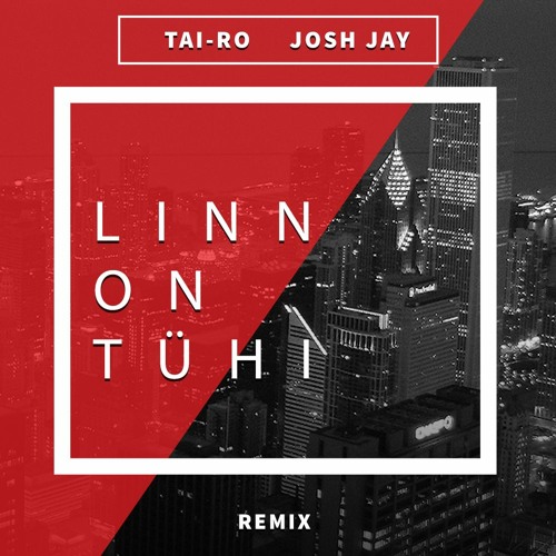 AG - Linn on tühi (Tai-Ro x Josh Jay Remix)