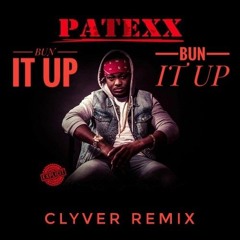 PATEXX × CLYVER - BUN IT UP REMIX 2024 !