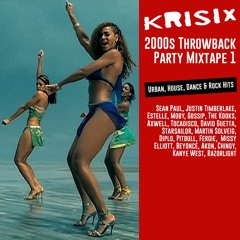 2000s Throwback Party Mixtape 1: The World Is Mine - Urban, House, Dance & Indie Rock Hits