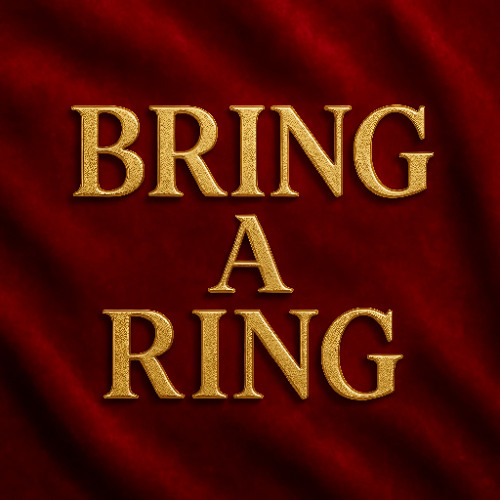 Bring a Ring