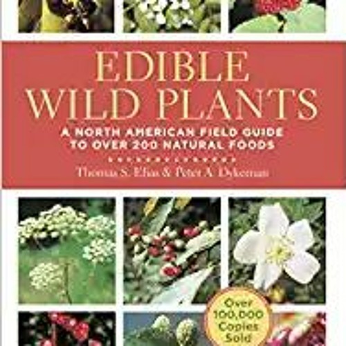 ~[^EPUB] Edible Wild Plants: A North American Field Guide to Over 200 Natural Foods [ PDF ] Ebook