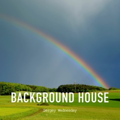 Sergey Wednesday - Background House (Original Mix)