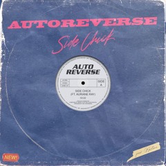 AutoReverse - Sidechick (ft. Auriane Ray)