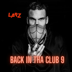 9. LARZ - BACK IN DA CLUB 9 (2024)