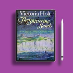 The Shivering Sands by Victoria Holt. Without Charge [PDF]