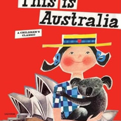 [DOWNLOAD] KINDLE 💔 This is Australia: A Children's Classic (Artists Monographs) by