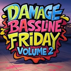 DAMAGE - Bassline Friday Mix Volume 2 [NORTHERN LINE RECORDS SPECIAL]