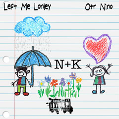 Otr Nino - Left Me Lonely [Official Aduio]