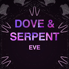 TECH HOUSE | Dove & Serpent - Eve