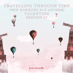 Valentine - Travelling Through Time (New Horizons 2018 Anthem) (Jack Borst & Delta Sparks Remix)