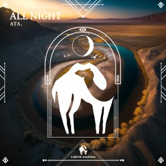 Ata. - All Night (Extended Mix) [Cafe De Anatolia]