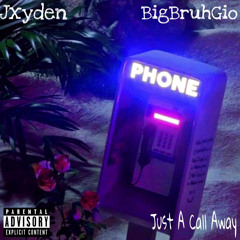 Just A Call Away (feat. BigBruhGio) [prod. WaveyyBeats x Sxber]