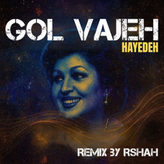Hayedeh - Golvajeh (RSHAH Remix)