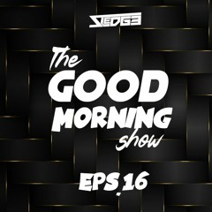 The Good Morning Show (Tik Tok Live Replay) Eps.16
