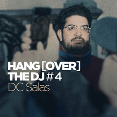 Hang(over) the DJ #4 : DC Salas
