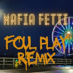 Mafia Fetti - Foul Play (Da$h Remix)