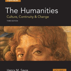 ACCESS KINDLE 📚 The Humanities: Culture, Continuity and Change, Volume 1 (3rd Editio