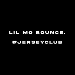 Lil Mo Bounce. #jerseyclub