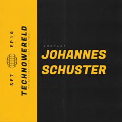 Johannes Schuster | Techno Wereld Podcast SE7EP10