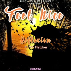 Feel Nice By Reflexion Ft. Mr Fletcher
