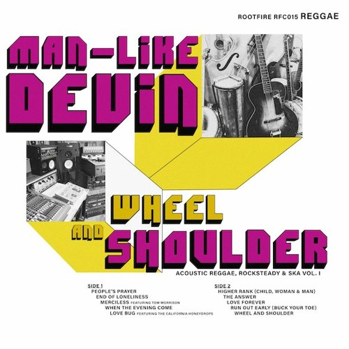 Man-Like-Devin - Wheel And Shoulder: Acoustic Reggae, Rocksteady & Ska Vol. 1
