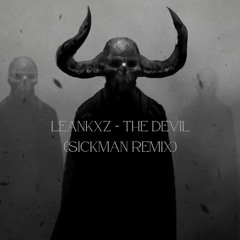 LEANKXZ - The Devil (SICKMAN REMIX)(FREE)