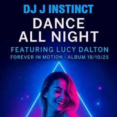 Dj J Instinct - Dance All Night Feat. Lucy Dalton