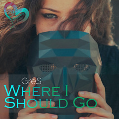 Gre.S - Where I Should Go