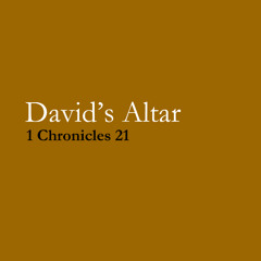 David's Altar (1 Chronicles 21)