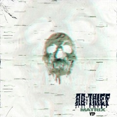 AB THE THIEF - MATRIX (VIP)